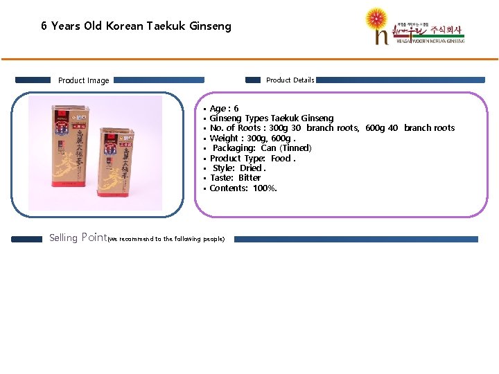 6 Years Old Korean Taekuk Ginseng Product Image Product Details • • • Age