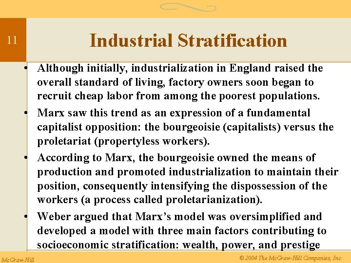 Industrial Stratification 11 • Although initially, industrialization in England raised the overall standard of