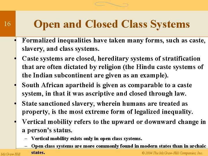 Open and Closed Class Systems 16 • Formalized inequalities have taken many forms, such