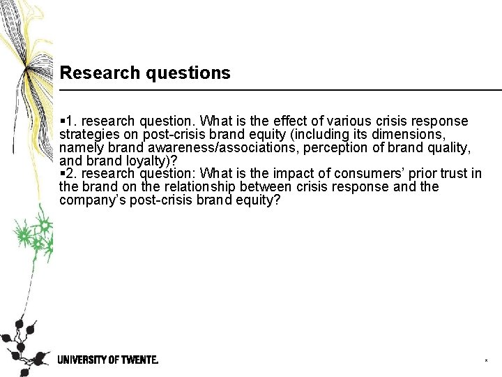 Research questions § 1. research question. What is the effect of various crisis response