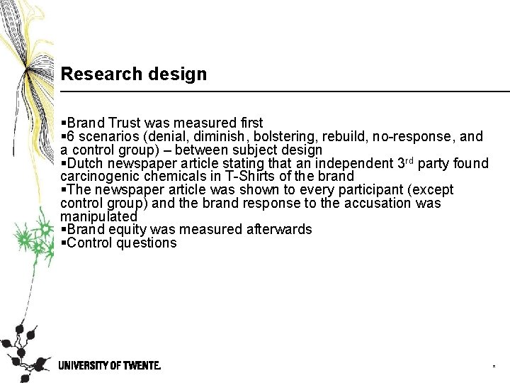 Research design §Brand Trust was measured first § 6 scenarios (denial, diminish, bolstering, rebuild,