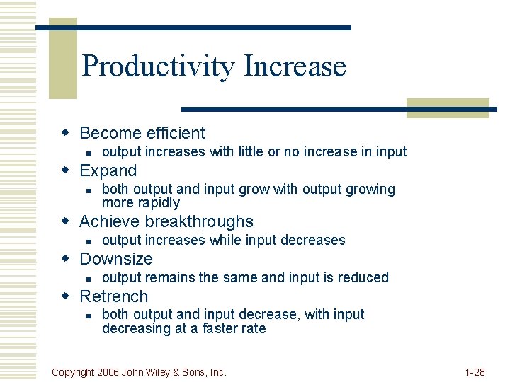 Productivity Increase w Become efficient n output increases with little or no increase in