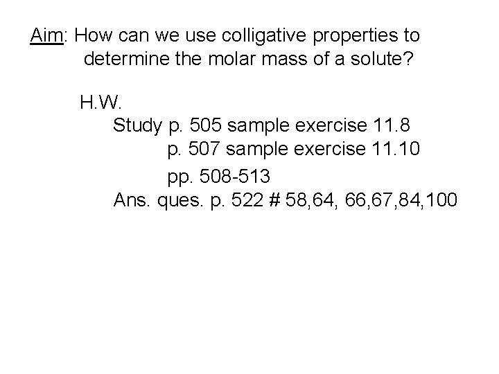 Aim: How can we use colligative properties to determine the molar mass of a
