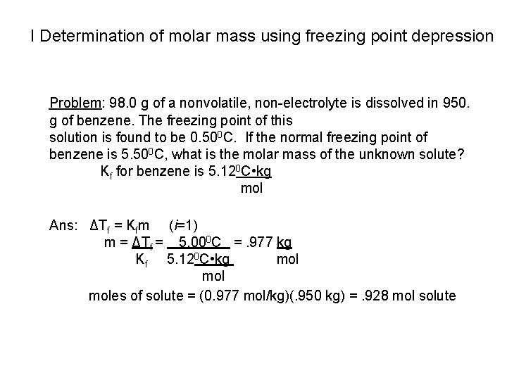 I Determination of molar mass using freezing point depression Problem: 98. 0 g of