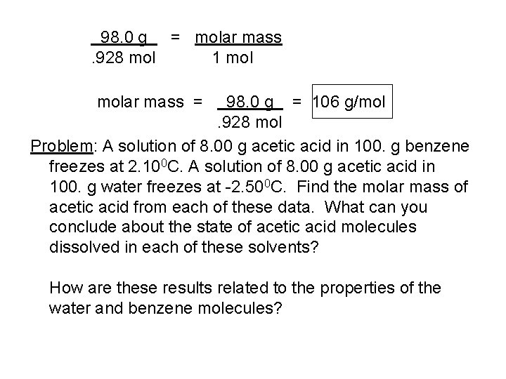 98. 0 g = molar mass. 928 mol 1 molar mass = 98. 0