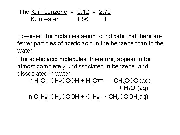 The Kf in benzene = 5. 12 = 2. 75 Kf in water 1.