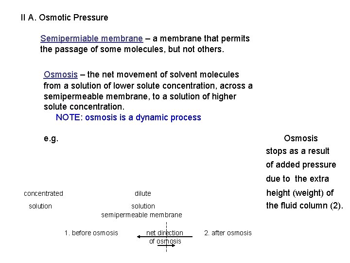 II A. Osmotic Pressure Semipermiable membrane – a membrane that permits the passage of