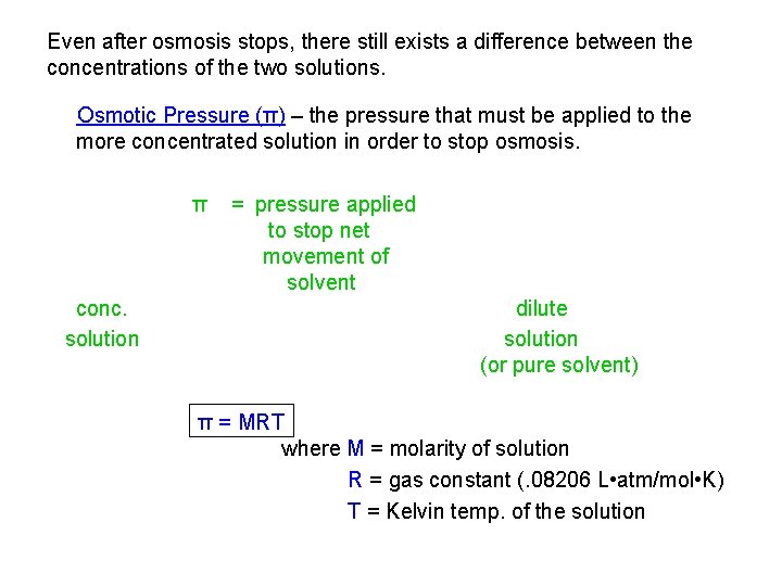 Even after osmosis stops, there still exists a difference between the concentrations of the