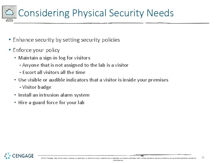 Considering Physical Security Needs • Enhance security by setting security policies • Enforce your