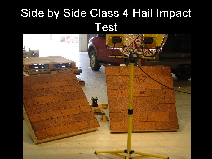 Side by Side Class 4 Hail Impact Test 