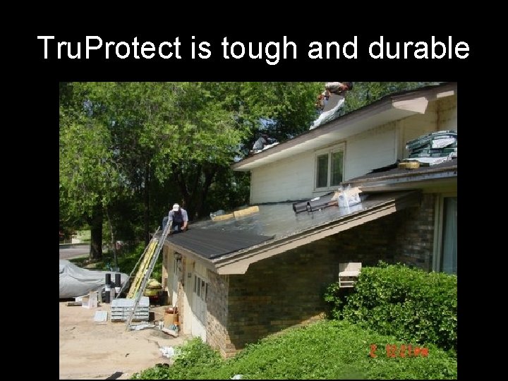 Tru. Protect is tough and durable 