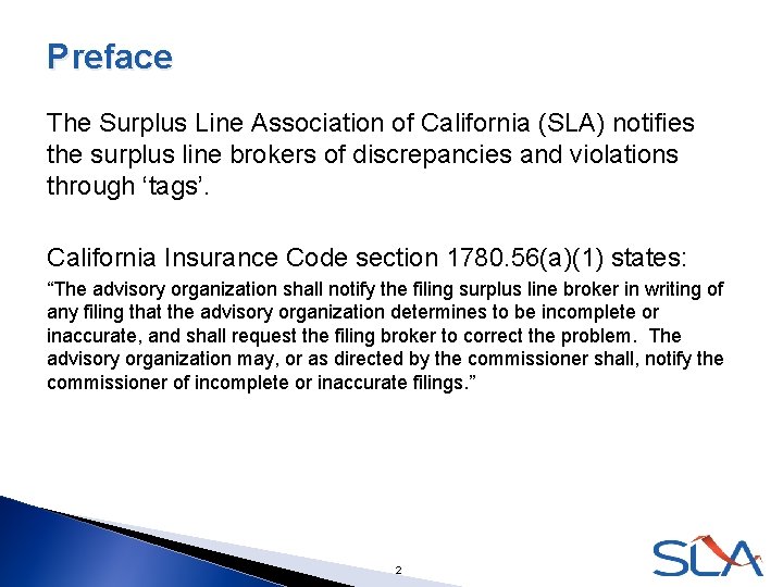 Preface The Surplus Line Association of California (SLA) notifies the surplus line brokers of