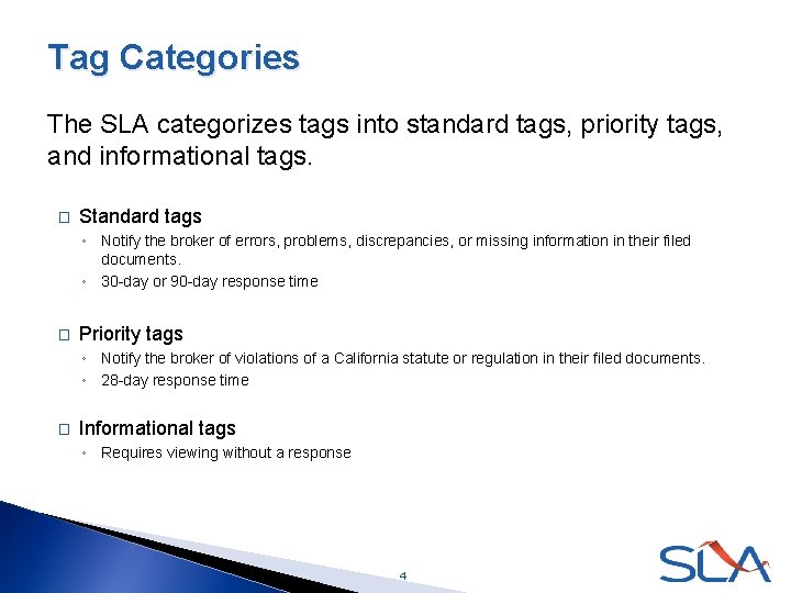 Tag Categories The SLA categorizes tags into standard tags, priority tags, and informational tags.