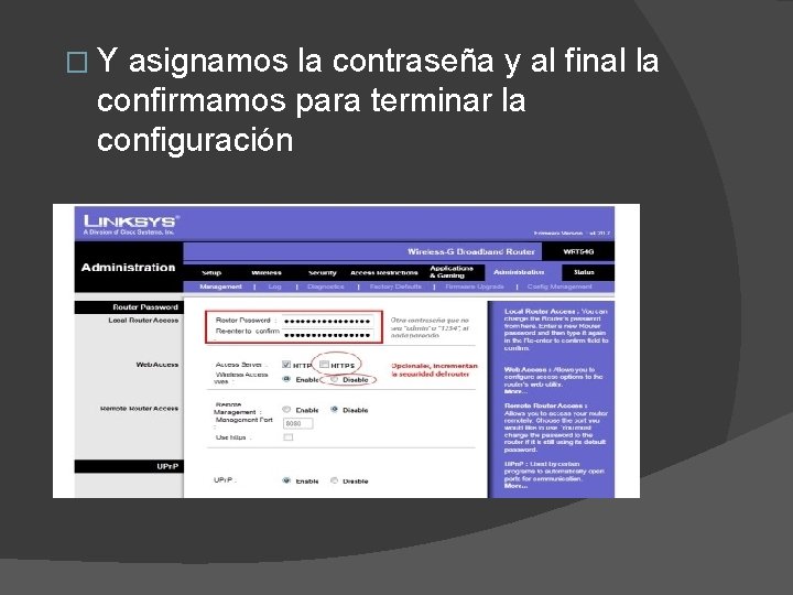 � Y asignamos la contraseña y al final la confirmamos para terminar la configuración