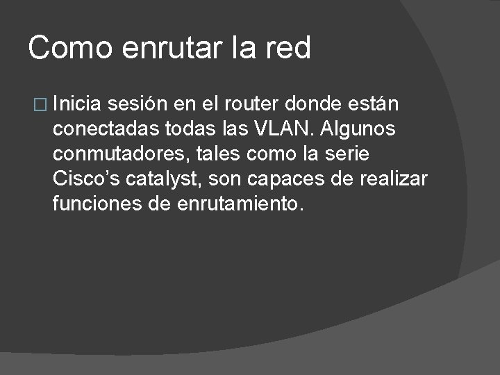 Como enrutar la red � Inicia sesión en el router donde están conectadas todas