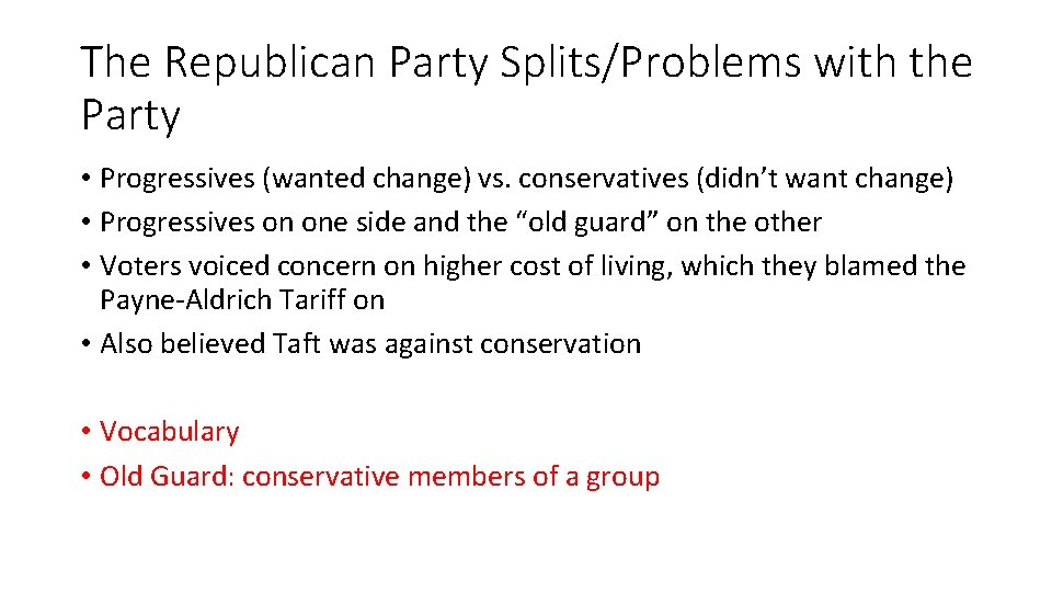 The Republican Party Splits/Problems with the Party • Progressives (wanted change) vs. conservatives (didn’t