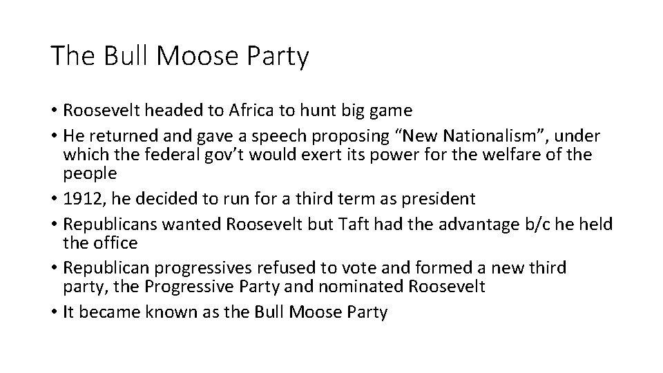 The Bull Moose Party • Roosevelt headed to Africa to hunt big game •