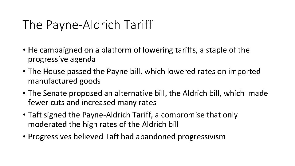 The Payne-Aldrich Tariff • He campaigned on a platform of lowering tariffs, a staple