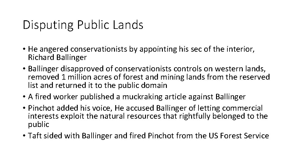 Disputing Public Lands • He angered conservationists by appointing his sec of the interior,