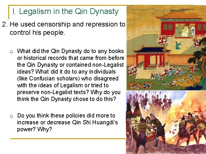 I. Legalism in the Qin Dynasty 2. He used censorship and repression to control