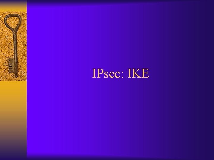 IPsec: IKE 