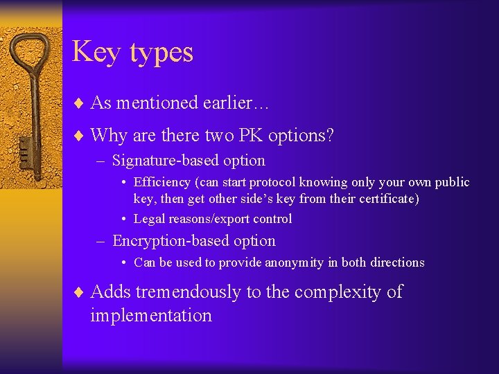 Key types ¨ As mentioned earlier… ¨ Why are there two PK options? –