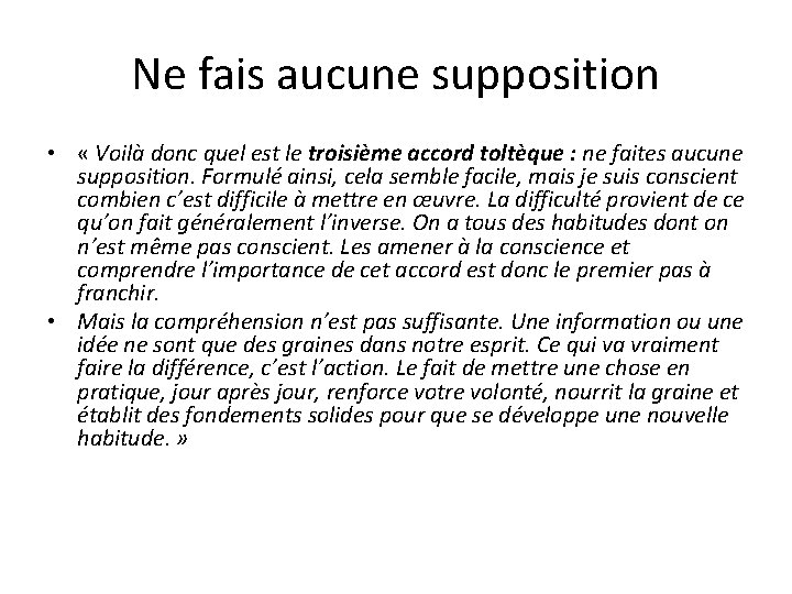 Ne fais aucune supposition • « Voilà donc quel est le troisième accord toltèque