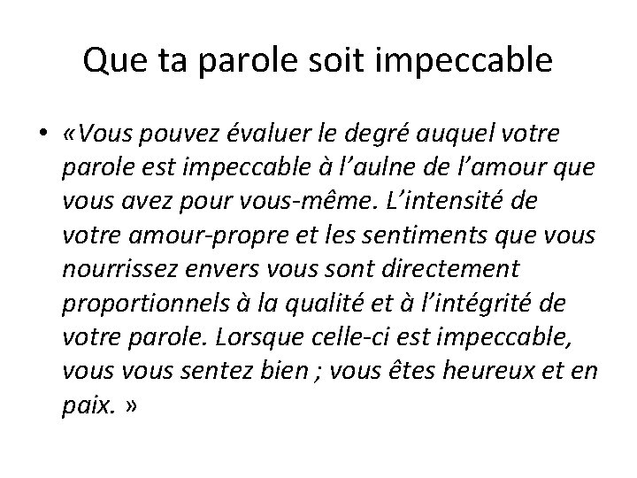 Que ta parole soit impeccable • «Vous pouvez évaluer le degré auquel votre parole