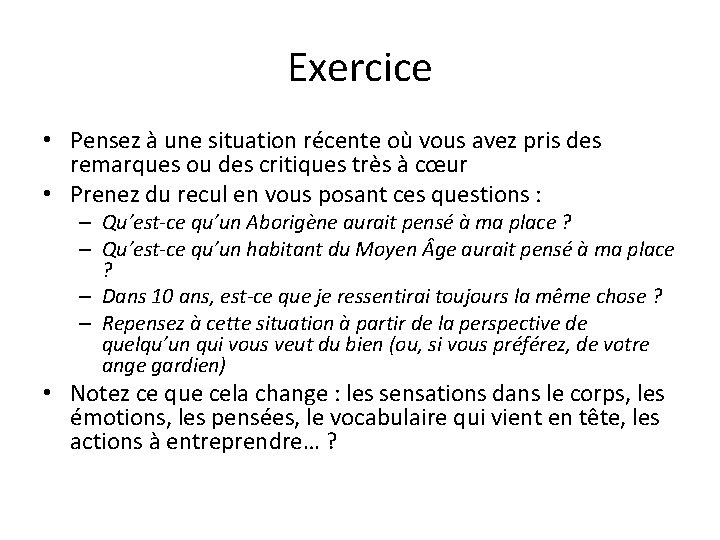 Exercice • Pensez à une situation récente où vous avez pris des remarques ou