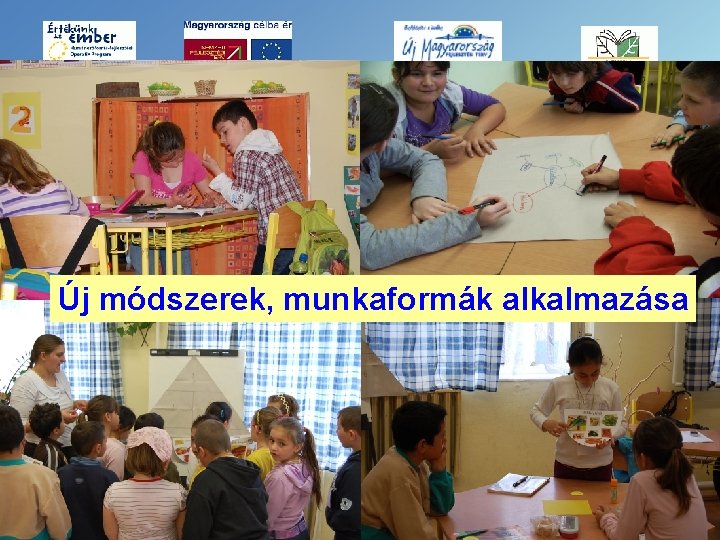 Új módszerek, munkaformák alkalmazása 