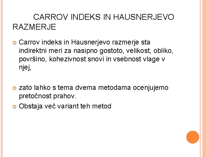 CARROV INDEKS IN HAUSNERJEVO RAZMERJE Carrov indeks in Hausnerjevo razmerje sta indirektni meri za
