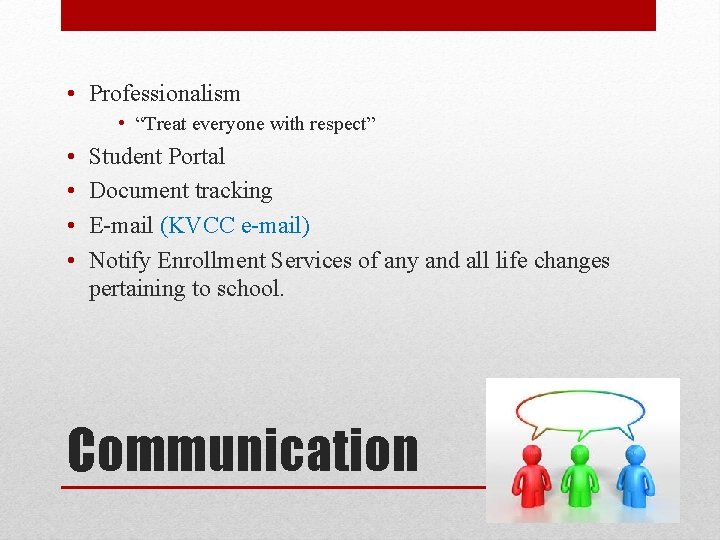 • Professionalism • “Treat everyone with respect” • • Student Portal Document tracking • Professionalism • “Treat everyone with respect” • • Student Portal Document tracking