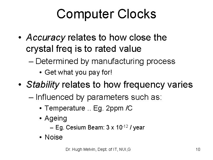 Computer Clocks • Accuracy relates to how close the crystal freq is to rated
