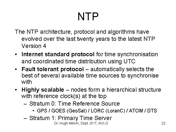 NTP The NTP architecture, protocol and algorithms have evolved over the last twenty years