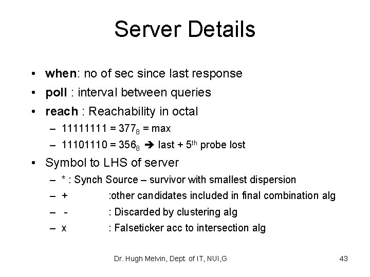 Server Details • when: no of sec since last response • poll : interval