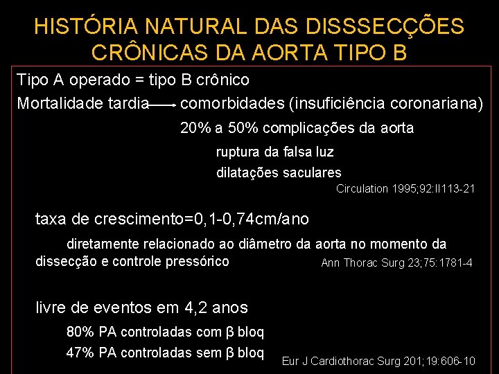 HISTÓRIA NATURAL DAS DISSSECÇÕES CRÔNICAS DA AORTA TIPO B Tipo A operado = tipo