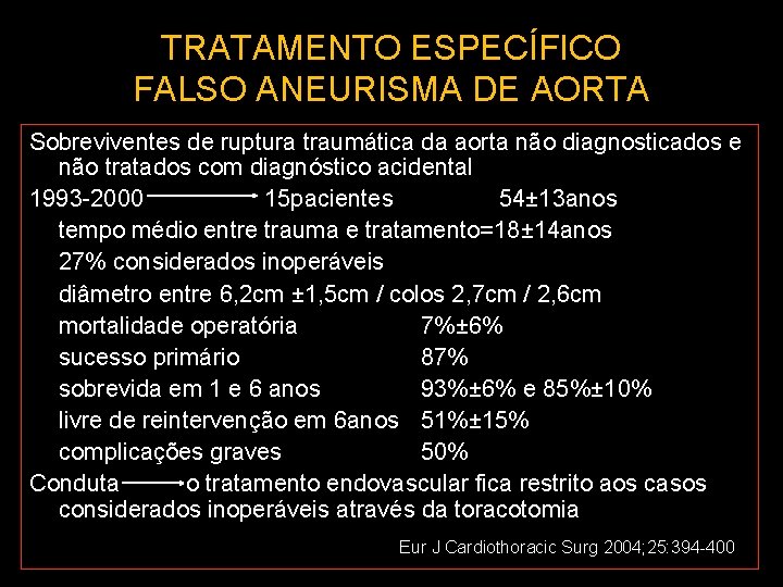 TRATAMENTO ESPECÍFICO FALSO ANEURISMA DE AORTA Sobreviventes de ruptura traumática da aorta não diagnosticados