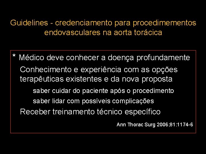 Guidelines - credenciamento para procedimementos endovasculares na aorta torácica * Médico deve conhecer a