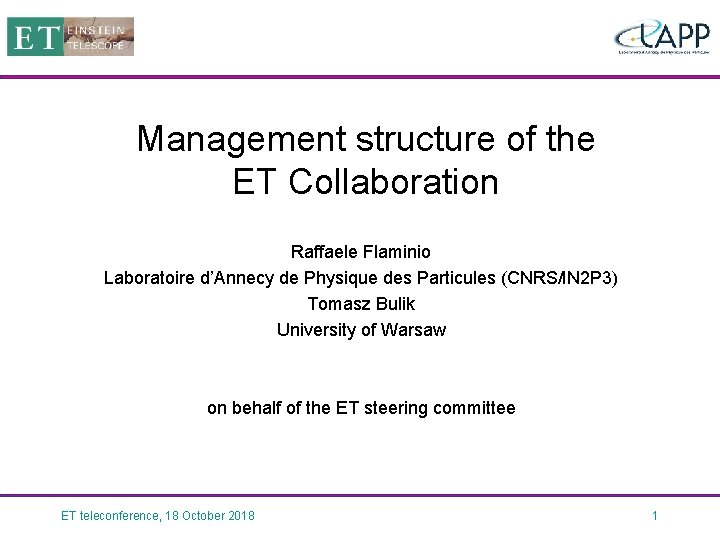 Management structure of the ET Collaboration Raffaele Flaminio Laboratoire d’Annecy de Physique des Particules