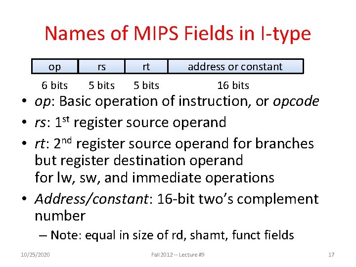 Names of MIPS Fields in I-type op rs rt address or constant 6 bits