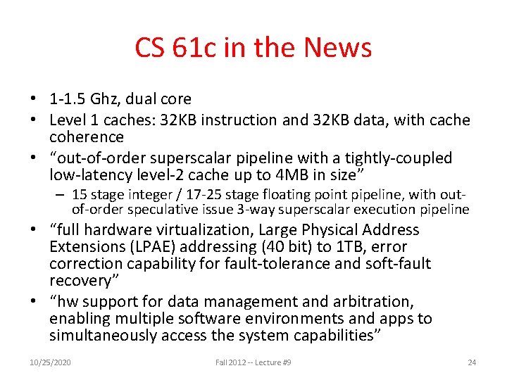 CS 61 c in the News • 1 -1. 5 Ghz, dual core •