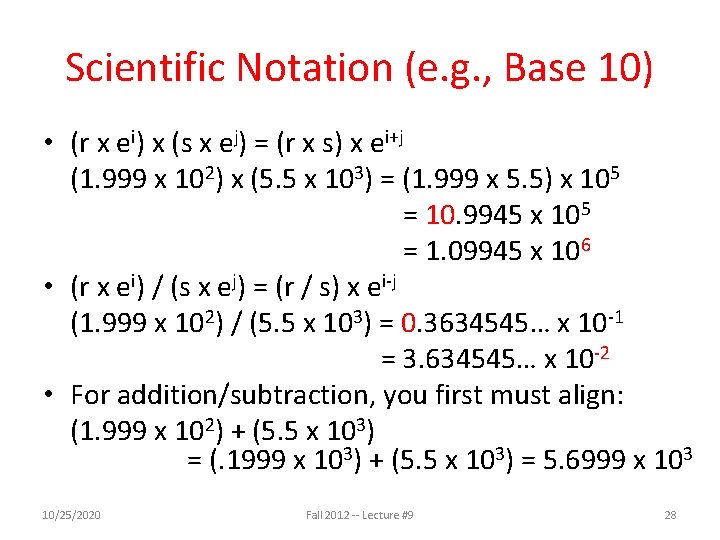 Scientific Notation (e. g. , Base 10) • (r x ei) x (s x