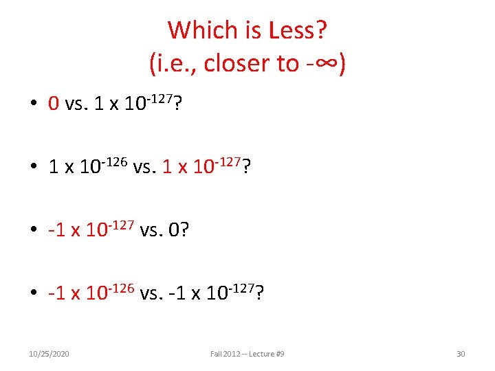 Which is Less? (i. e. , closer to -∞) • 0 vs. 1 x