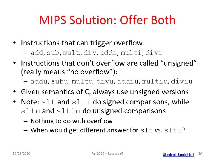 MIPS Solution: Offer Both • Instructions that can trigger overflow: – add, sub, mult,