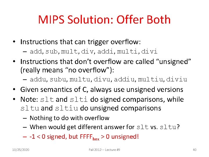 MIPS Solution: Offer Both • Instructions that can trigger overflow: – add, sub, mult,