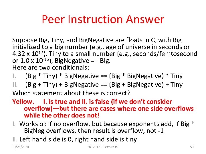 Peer Instruction Answer Suppose Big, Tiny, and Big. Negative are floats in C, with