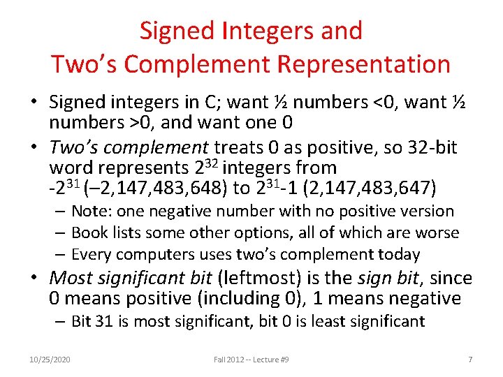 Signed Integers and Two’s Complement Representation • Signed integers in C; want ½ numbers