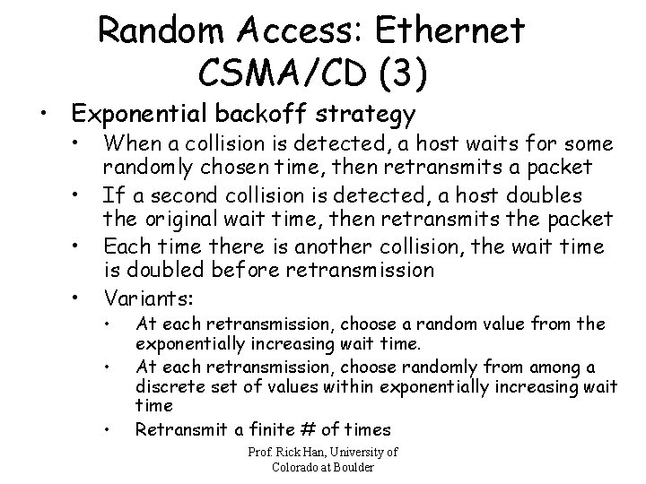 Random Access: Ethernet CSMA/CD (3) • Exponential backoff strategy • • When a collision