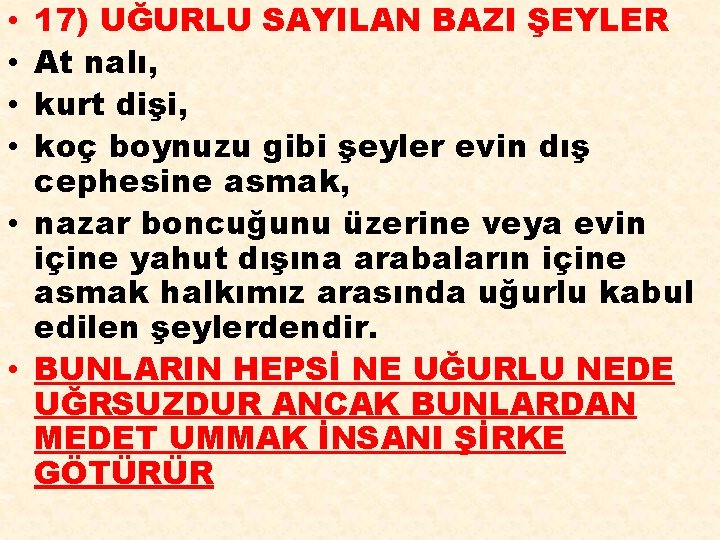 17) UĞURLU SAYILAN BAZI ŞEYLER At nalı, kurt dişi, koç boynuzu gibi şeyler evin