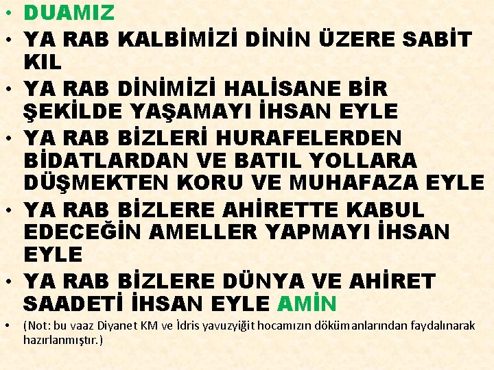  • DUAMIZ • YA RAB KALBİMİZİ DİNİN ÜZERE SABİT KIL • YA RAB